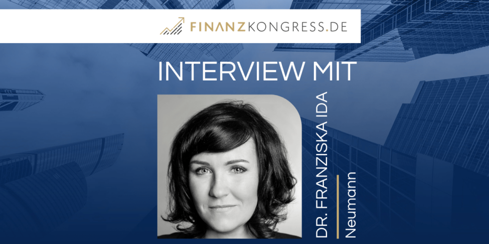 Dr. Franziska Ida Neumann im Finanzkongress-Interview
